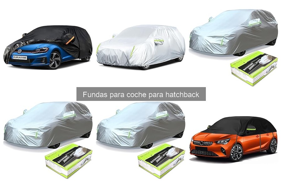 Cómo cuidar fundas para coche hatchback y prolongar su vida