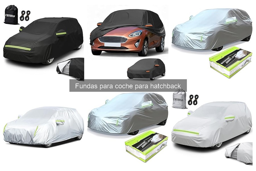 Fundas para coche hatchback waterproof: ¿realmente protegen?